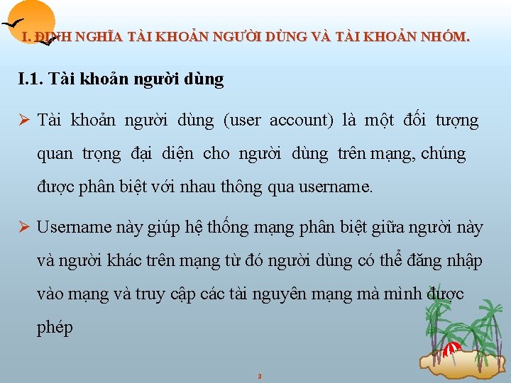 I. ĐỊNH NGHĨA TÀI KHOẢN NGƯỜI DÙNG VÀ TÀI KHOẢN NHÓM. I. 1. Tài