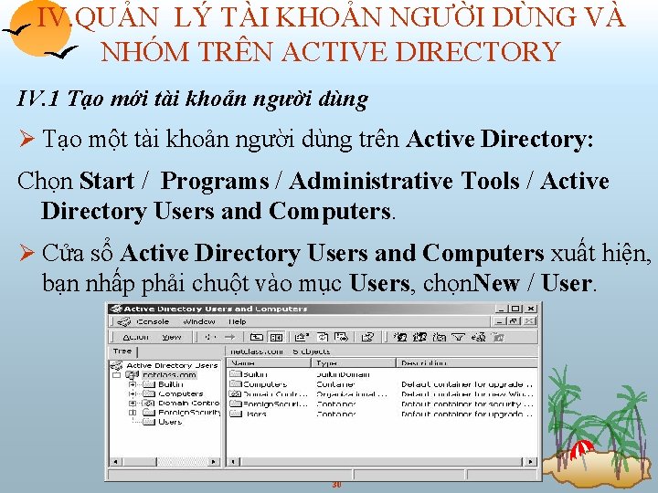 IV. QUẢN LÝ TÀI KHOẢN NGƯỜI DÙNG VÀ NHÓM TRÊN ACTIVE DIRECTORY IV. 1