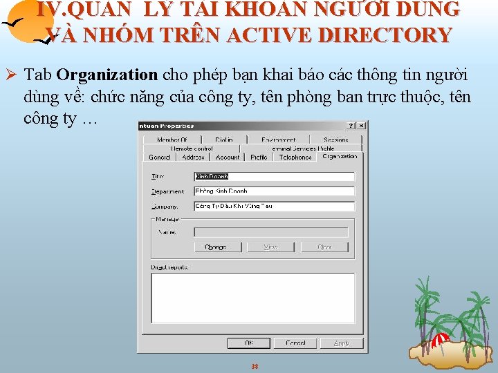 IV. QUẢN LÝ TÀI KHOẢN NGƯỜI DÙNG VÀ NHÓM TRÊN ACTIVE DIRECTORY Ø Tab