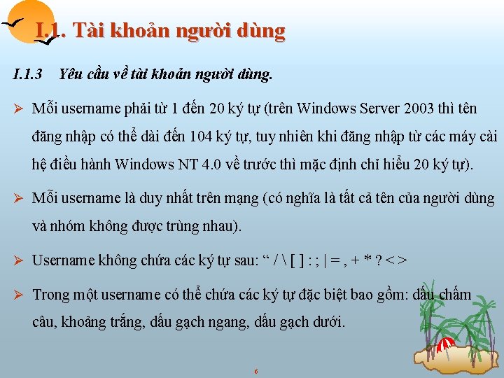 I. 1. Tài khoản người dùng I. 1. 3 Yêu cầu về tài khoản