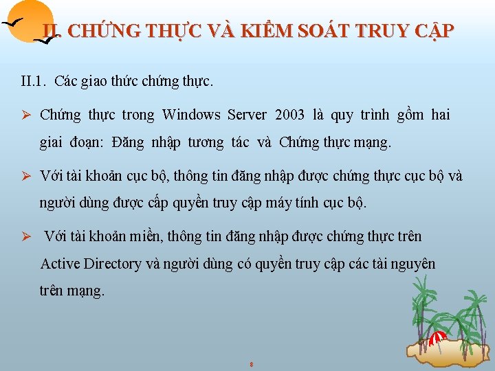 II. CHỨNG THỰC VÀ KIỂM SOÁT TRUY CẬP II. 1. Các giao thức chứng