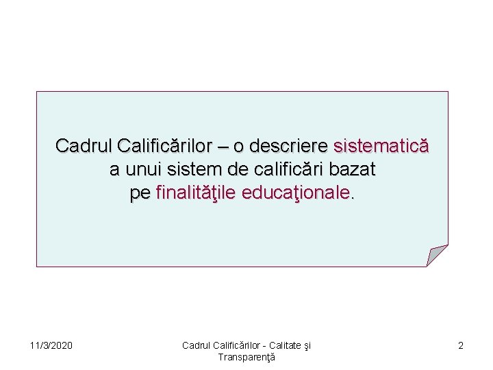 Cadrul Calificărilor – o descriere sistematică a unui sistem de calificări bazat pe finalităţile
