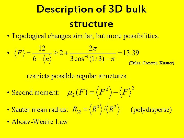 Description of 3 D bulk structure • Topological changes similar, but more possibilities. •