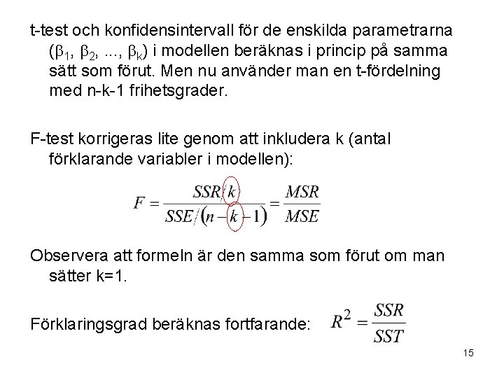 t-test och konfidensintervall för de enskilda parametrarna (b 1, b 2, . . .