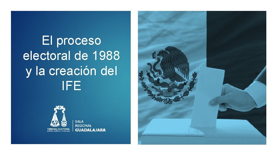 El proceso electoral de 1988 y la creación del IFE 