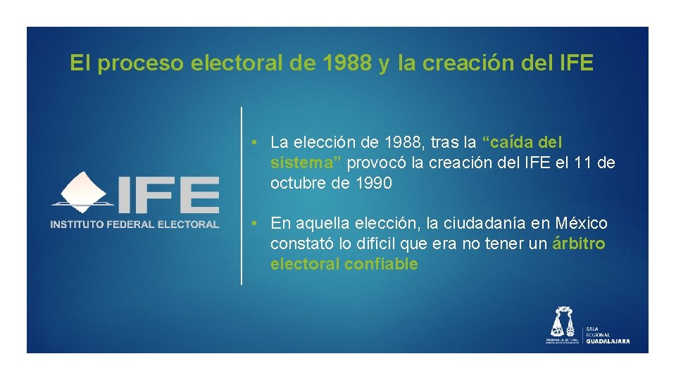 El proceso electoral de 1988 y la creación del IFE • La elección de