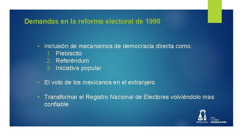 Demandas en la reforma electoral de 1990 • Inclusión de mecanismos de democracia directa