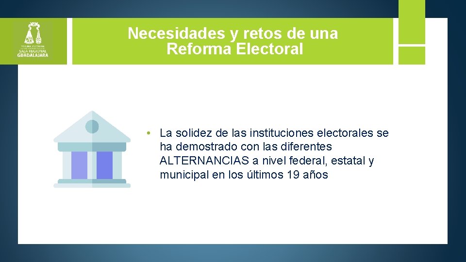 Necesidades y retos de una Reforma Electoral • La solidez de las instituciones electorales