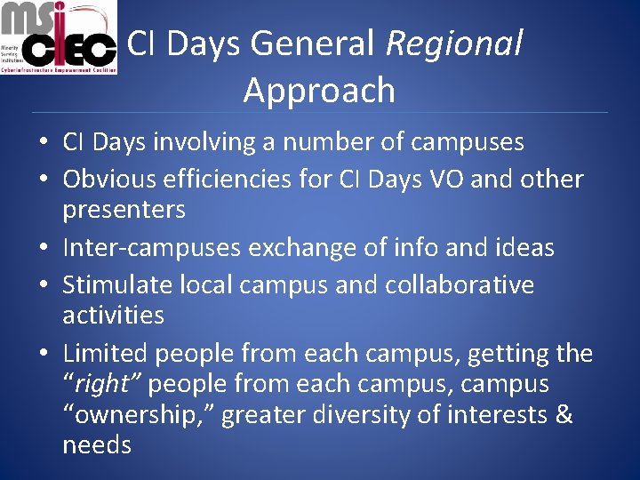 CI Days General Regional Approach • CI Days involving a number of campuses •