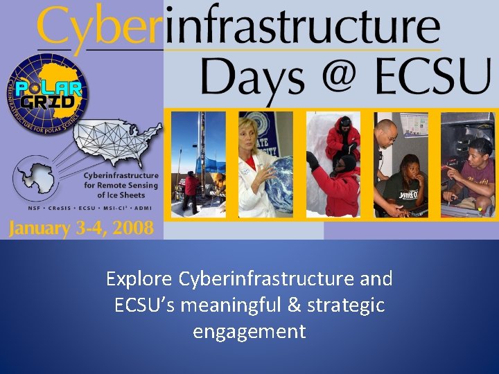 Explore Cyberinfrastructure and ECSU’s meaningful & strategic engagement 