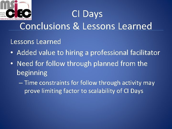 CI Days Conclusions & Lessons Learned • Added value to hiring a professional facilitator