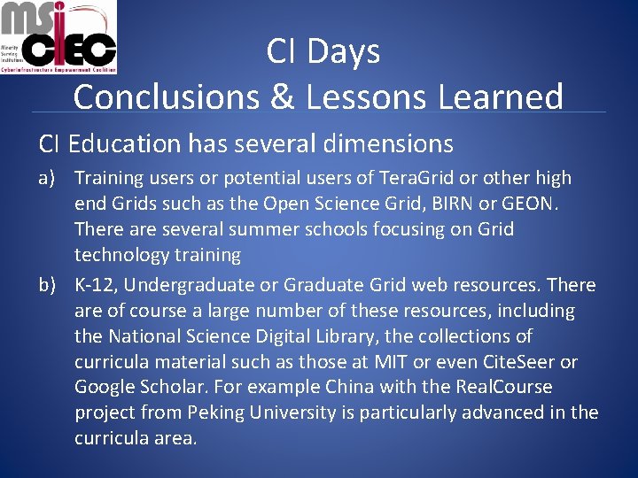 CI Days Conclusions & Lessons Learned CI Education has several dimensions a) Training users
