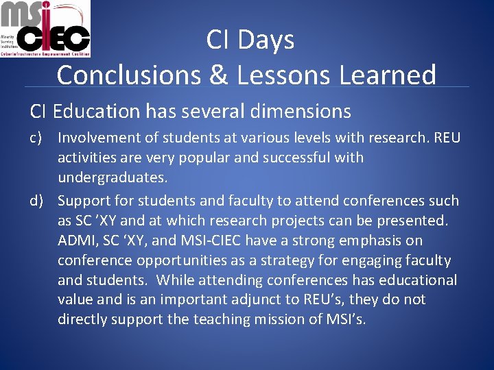 CI Days Conclusions & Lessons Learned CI Education has several dimensions c) Involvement of