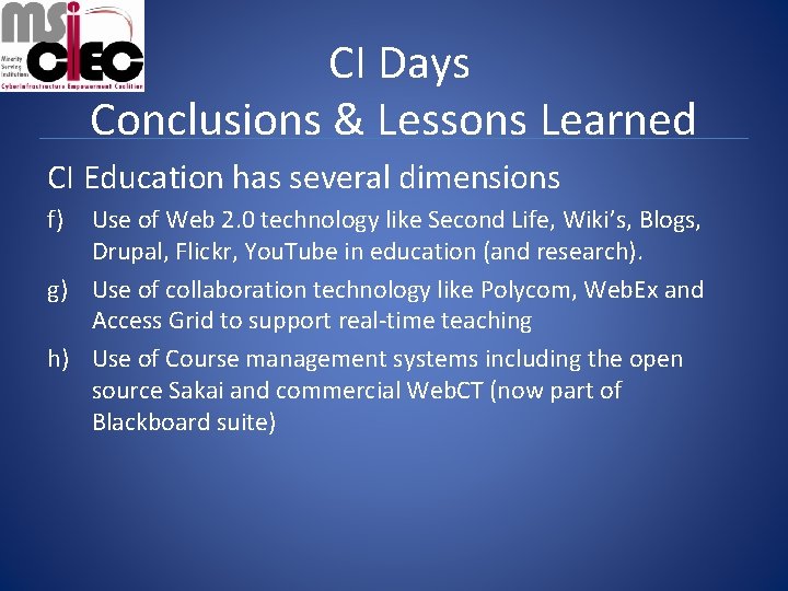 CI Days Conclusions & Lessons Learned CI Education has several dimensions f) Use of