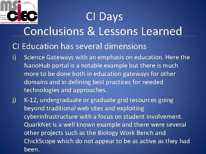 CI Days Conclusions & Lessons Learned CI Education has several dimensions i) j) Science