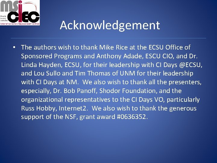 Acknowledgement • The authors wish to thank Mike Rice at the ECSU Office of