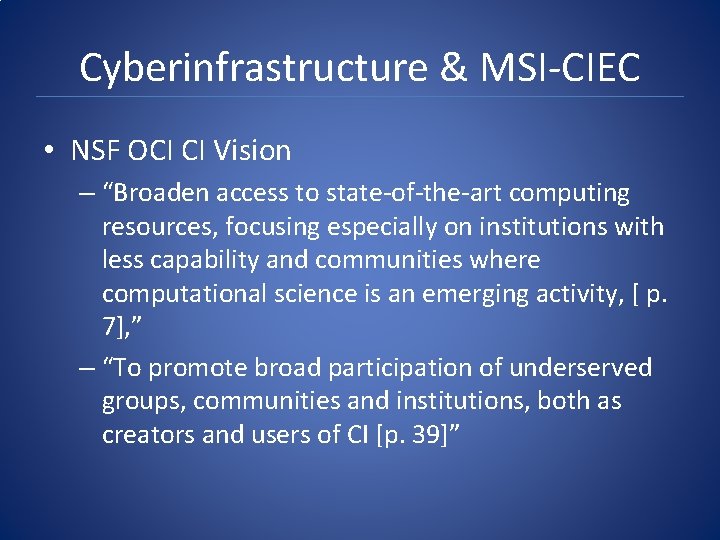 Cyberinfrastructure & MSI-CIEC • NSF OCI CI Vision – “Broaden access to state-of-the-art computing