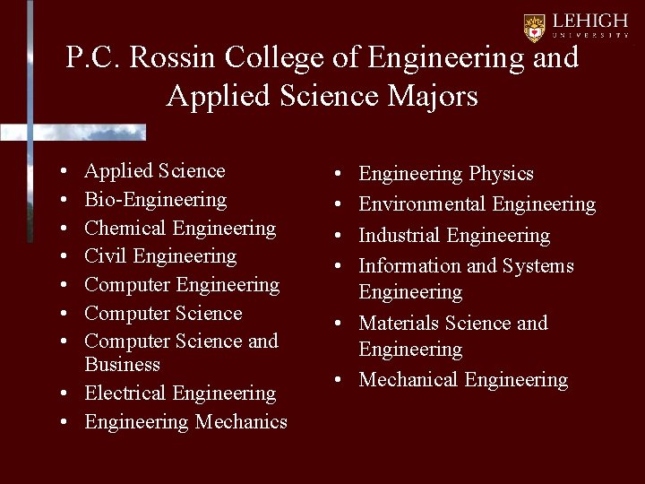 P. C. Rossin College of Engineering and Applied Science Majors • • Applied Science