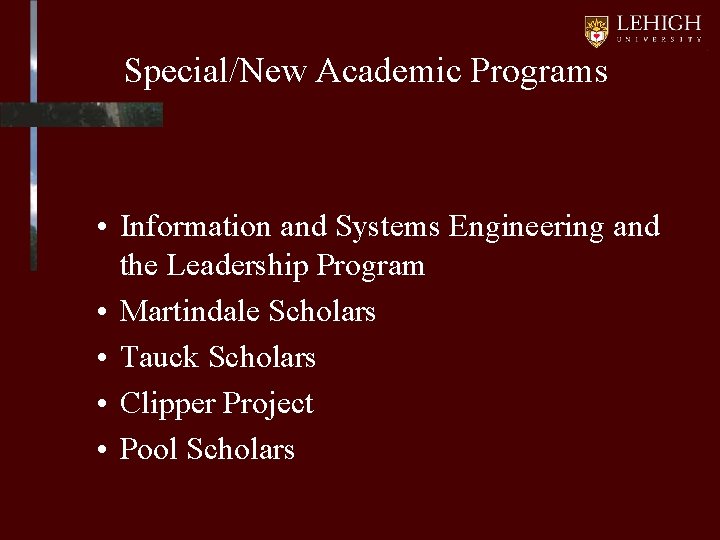 Special/New Academic Programs • Information and Systems Engineering and the Leadership Program • Martindale