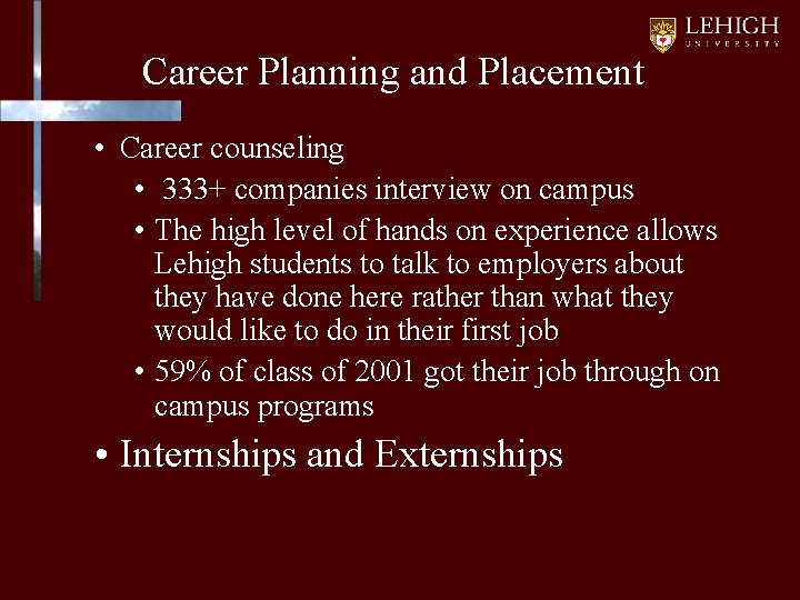 Career Planning and Placement • Career counseling • 333+ companies interview on campus •