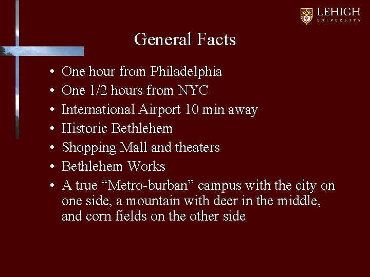 General Facts • • One hour from Philadelphia One 1/2 hours from NYC International