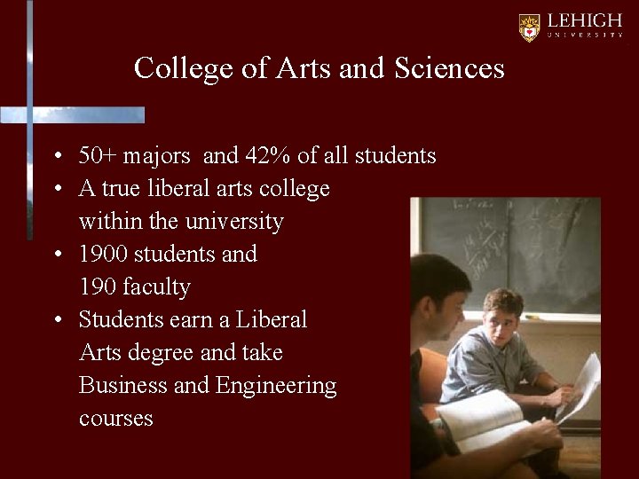 College of Arts and Sciences • 50+ majors and 42% of all students •