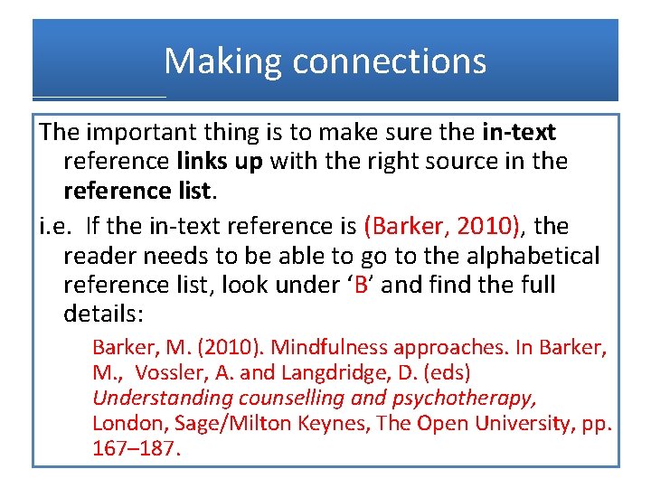 Making connections The important thing is to make sure the in-text reference links up