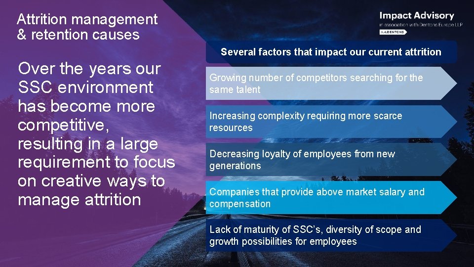 Attrition management & retention causes Several factors that impact our current attrition Over the