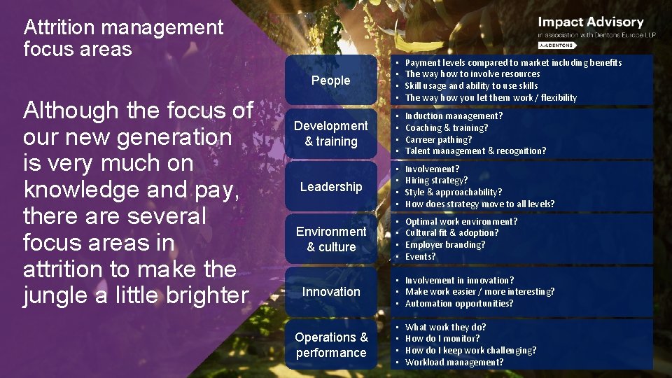 Attrition management focus areas Although the focus of our new generation is very much