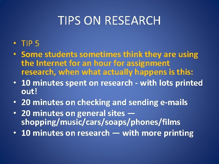 TIPS ON RESEARCH • TIP 5 • Some students sometimes think they are using TIPS ON RESEARCH • TIP 5 • Some students sometimes think they are using