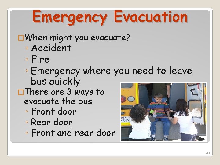 Emergency Evacuation �When might you evacuate? ◦ Accident ◦ Fire ◦ Emergency where you