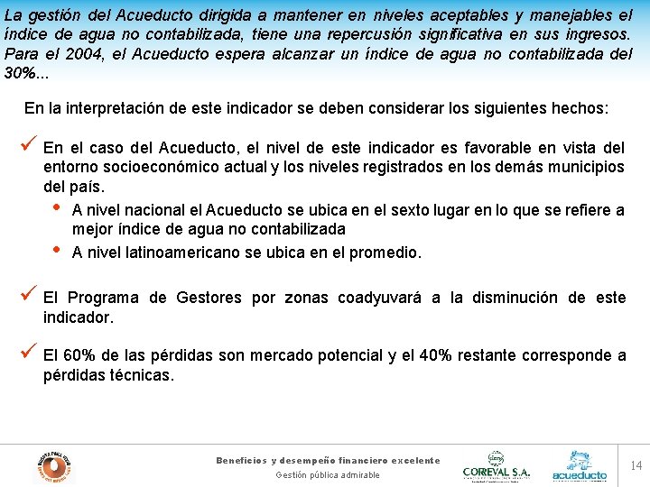 La gestión del Acueducto dirigida a mantener en niveles aceptables y manejables el índice