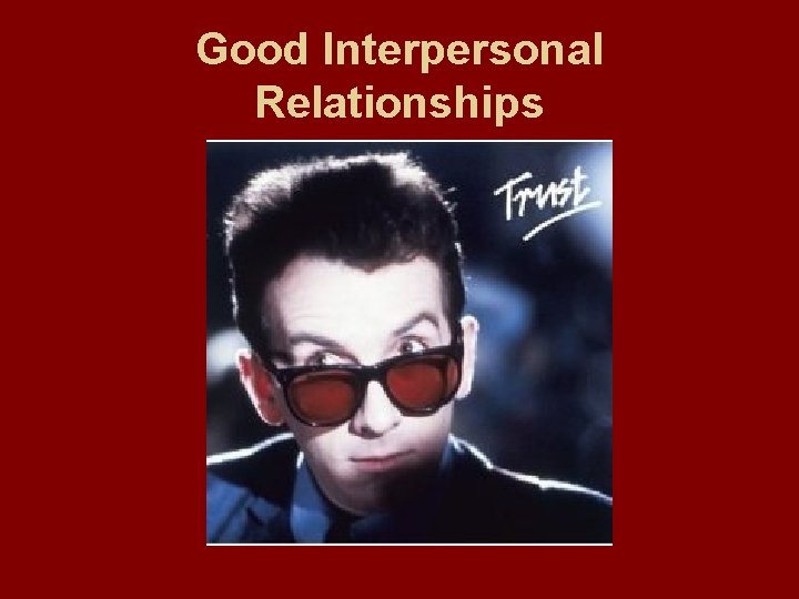 Good Interpersonal Relationships 