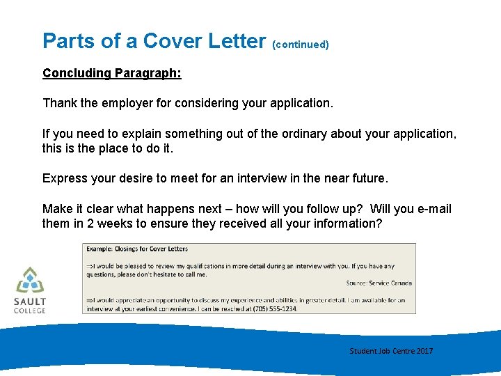 Parts of a Cover Letter (continued) Concluding Paragraph: Thank the employer for considering your