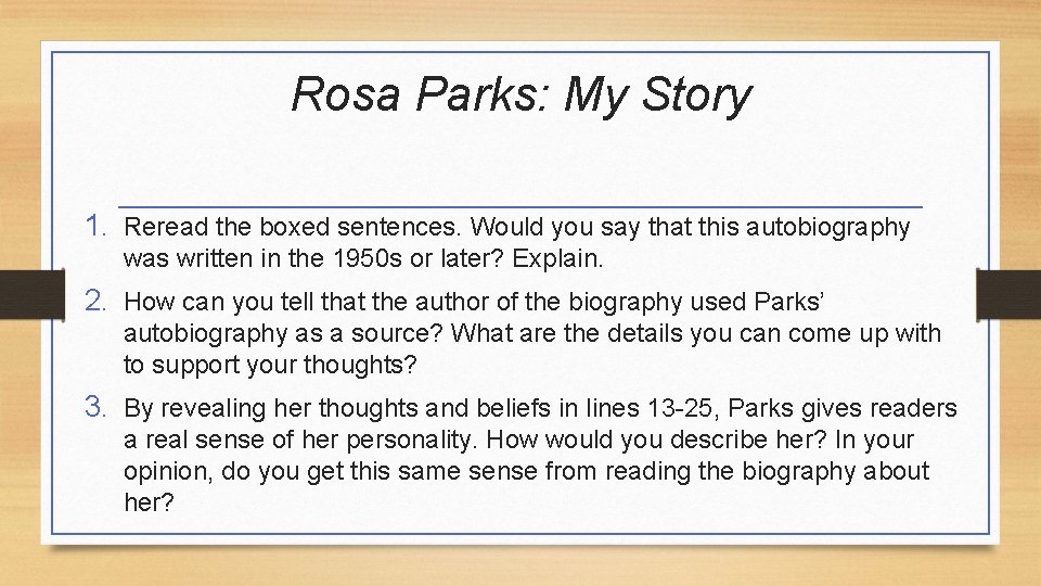 Rosa Parks: My Story 1. Reread the boxed sentences. Would you say that this