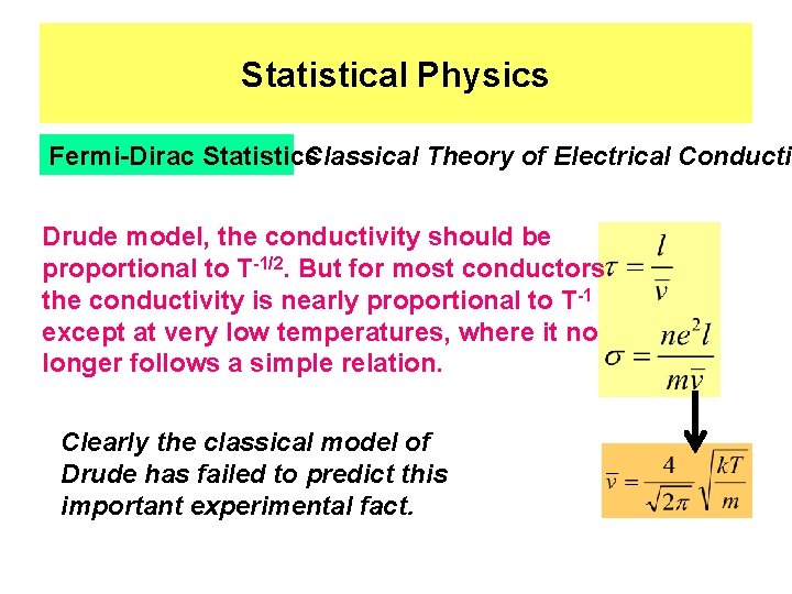 Statistical Physics Fermi-Dirac Statistics Classical Theory of Electrical Conducti Drude model, the conductivity should