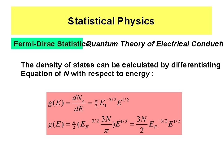 Statistical Physics Fermi-Dirac Statistics Quantum Theory of Electrical Conducti The density of states can