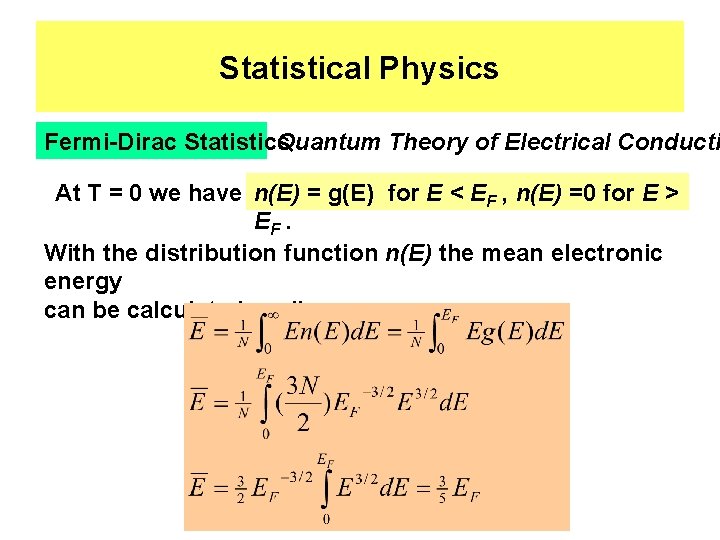 Statistical Physics Fermi-Dirac Statistics Quantum Theory of Electrical Conducti At T = 0 we