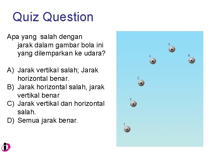 Quiz Question Apa yang salah dengan jarak dalam gambar bola ini yang dilemparkan ke