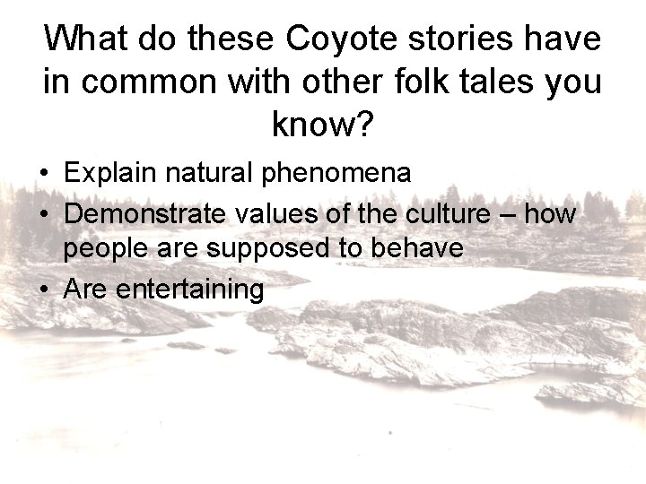 What do these Coyote stories have in common with other folk tales you know?