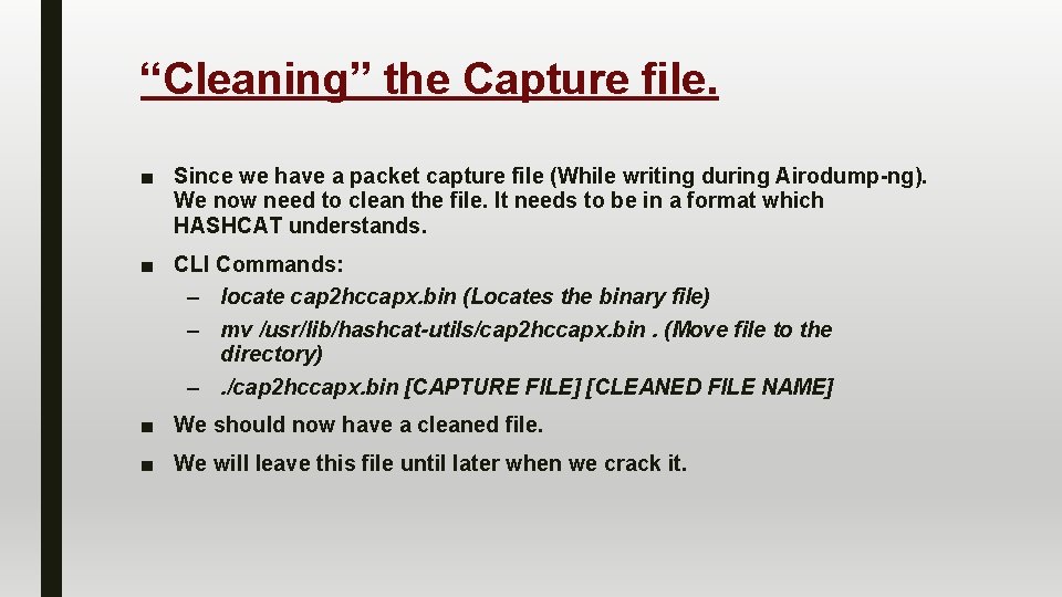 “Cleaning” the Capture file. ■ Since we have a packet capture file (While writing