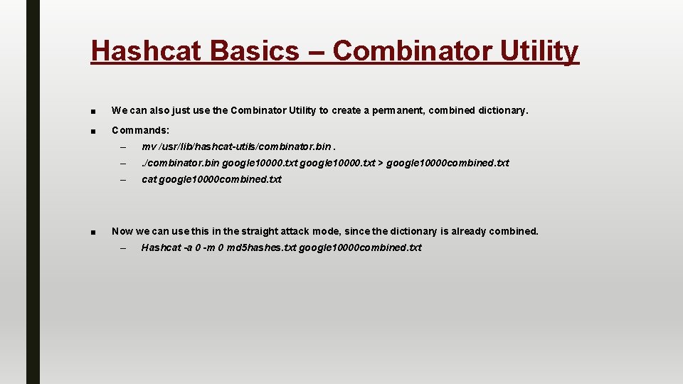 Hashcat Basics – Combinator Utility ■ We can also just use the Combinator Utility