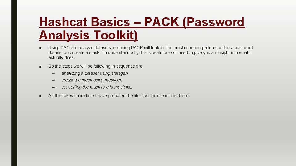 Hashcat Basics – PACK (Password Analysis Toolkit) ■ Using PACK to analyze datasets, meaning