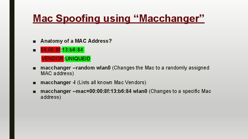 Mac Spoofing using “Macchanger” ■ Anatomy of a MAC Address? ■ 00: 8 f:
