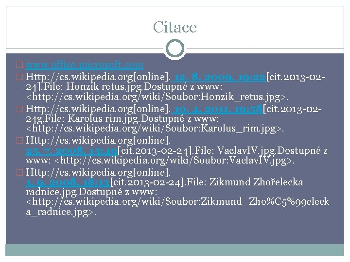 Citace � www. office. microsoft. com � Http: //cs. wikipedia. org[online]. 12. 8. 2009,