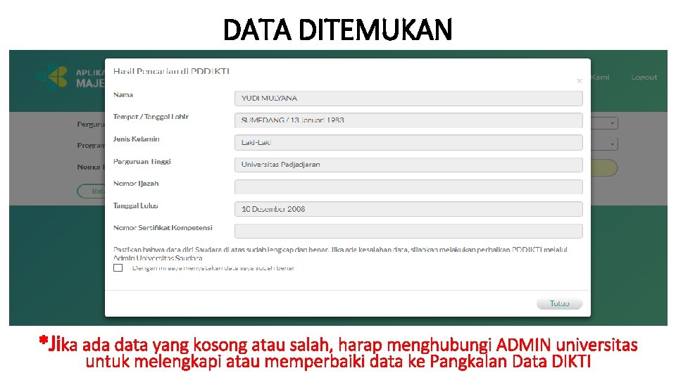 DATA DITEMUKAN *Jika ada data yang kosong atau salah, harap menghubungi ADMIN universitas untuk