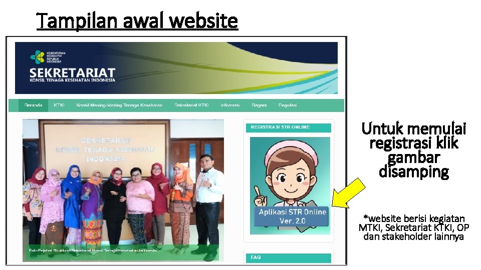 Tampilan awal website Untuk memulai registrasi klik gambar disamping *website berisi kegiatan MTKI, Sekretariat