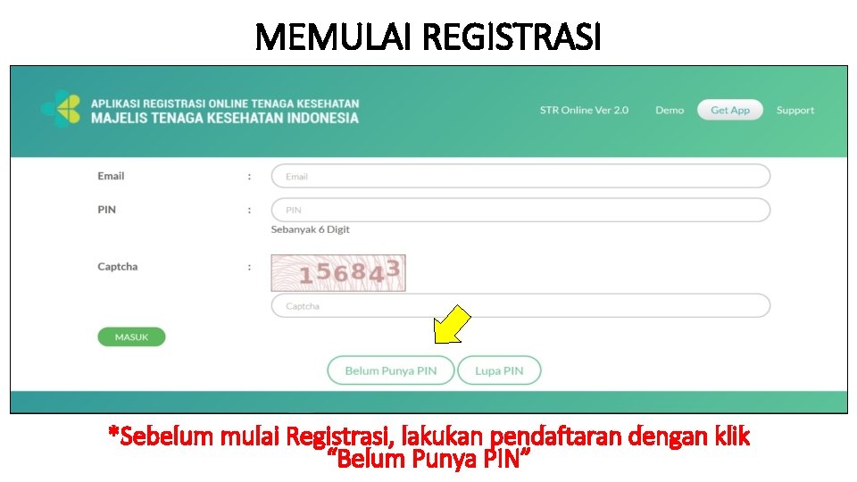 MEMULAI REGISTRASI *Sebelum mulai Registrasi, lakukan pendaftaran dengan klik “Belum Punya PIN” 
