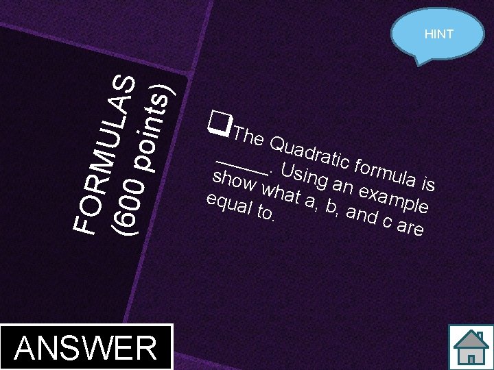 F OR MUL A S (60 0 p oi n ts ) x=? HINT