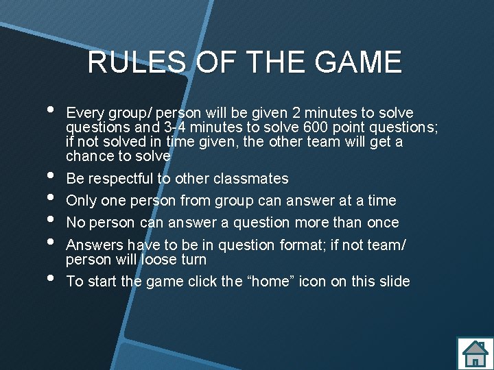 RULES OF THE GAME • • • Every group/ person will be given 2